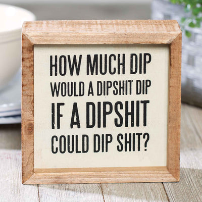 How Much Dip Sign - Femail Creations