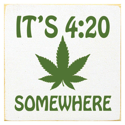 It's 420 Somewhere Sign - Femail Creations