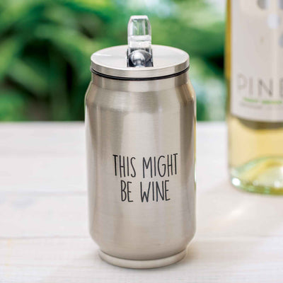 This Might Be Wine Stainless Steel Can - Femail Creations
