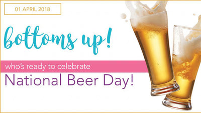 Bottoms Up! Celebrate National Beer Day!