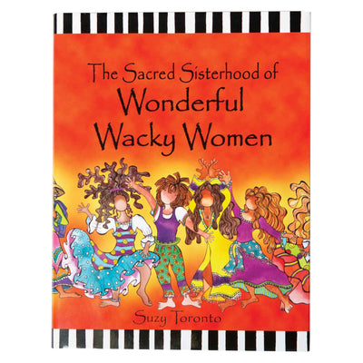The Sacred Sisterhood of Wonderful Wacky Women - Femail Creations