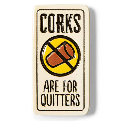 Corks Are For Quitters Magnet - Femail Creations