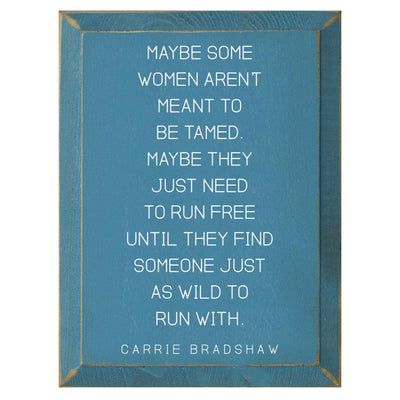 Women Aren't Meant To Be Tamed Sign - Femail Creations