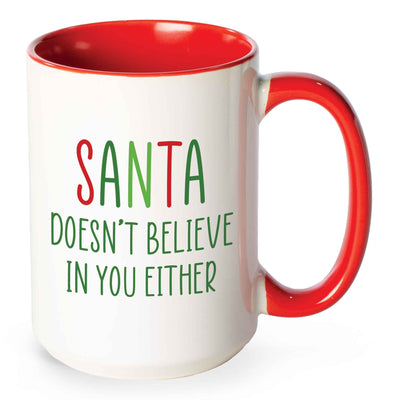 Santa Doesn't Believe In You Mug - Femail Creations
