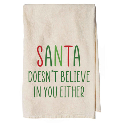 Santa Doesn't Believe In You Tea Towel - Femail Creations