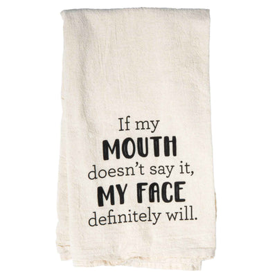 If My Mouth Doesn't Say It Tea Towel - Femail Creations