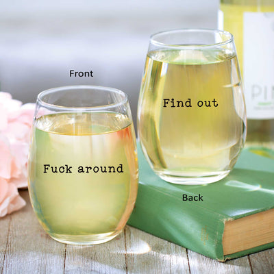 F*ck Around, Find Out Stemless Wine Glass - Femail Creations