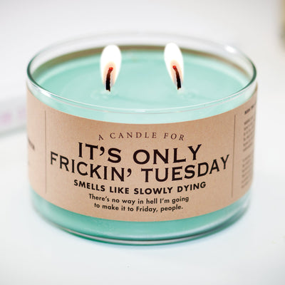 Only Frickin Tuesday Candle - Femail Creations