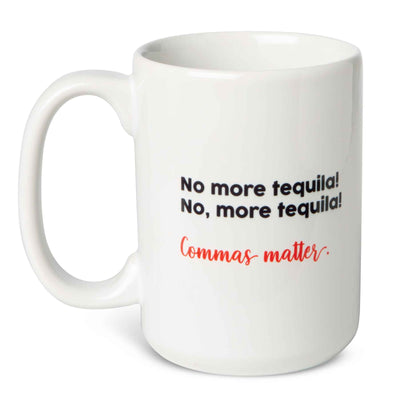 Tequila Commas Matter Mug - Femail Creations